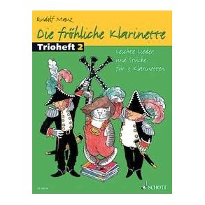 Die fröhliche Klarinette : Leichte Lieder und Stücke für 3 Klarinetten