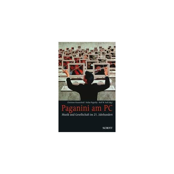 Paganini am PC : Musik und Gesellschaft im 21. Jahrhundert