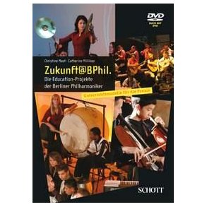 Zukunft at BPhil. : Die Education-Projekte der Berliner Philharmoniker