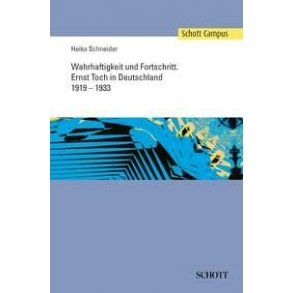 Wahrhaftigkeit und Fortschritt : Ernst Toch in Deutschland 1919-1933