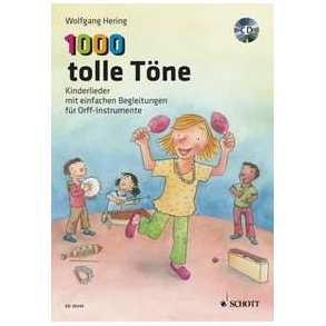 1000 tolle Töne : Kinderlieder mit einfachen Begleitungen für Orff-Instrumente