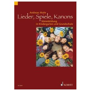 Lieder, Spiele, Kanons : Stimmbildung in Kindergarten und Grundschule