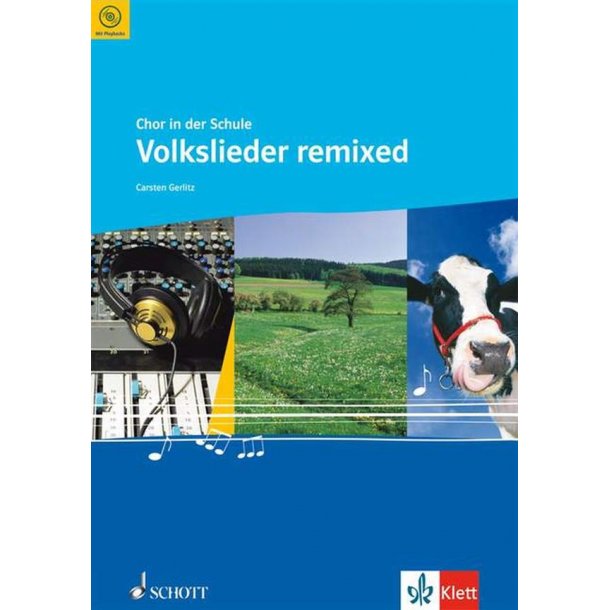 Volkslieder Remixed : F&uuml;r Den Unterricht An Allgemein Bildenden Schulen