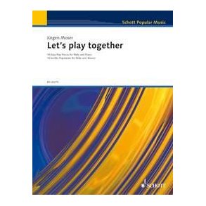 Let's Play Together : 18 Easy Pop Pieces for Flute and Piano
