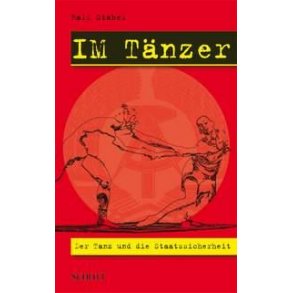 IM Tanzer : Der Tanz und die Staatssicherheit