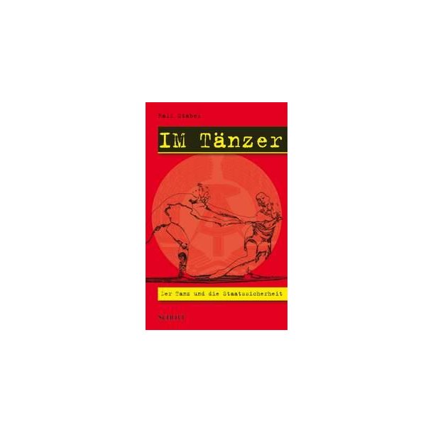 IM Tanzer : Der Tanz und die Staatssicherheit