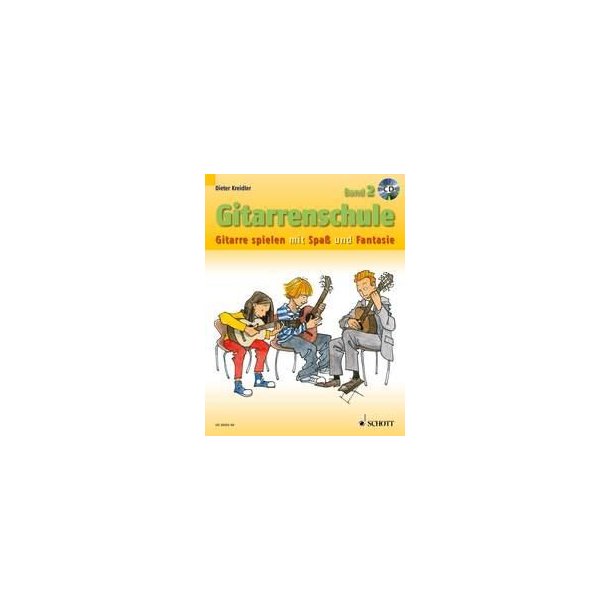 Gitarrenschule Band 2 : Gitarre spielen mit Spa&szlig; und Fantasie - Neufassung