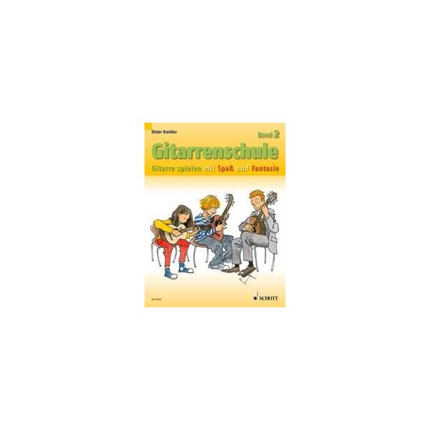 Gitarrenschule Band 2 : Gitarre spielen mit Spa&szlig; und Fantasie - Neufassung