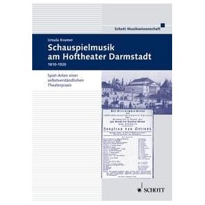Schauspielmusik am Hoftheater in Darmstadt : Spiel-Arten einer selbstverständlichen Theaterpraxis