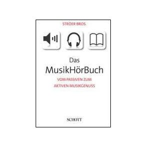 Das MusikHorBuch : Vom passiven zum aktiven Musikgenuss