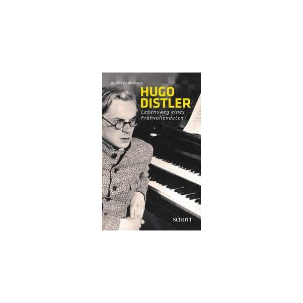 Hugo Distler : Lebensweg eines Fruhvollendeten