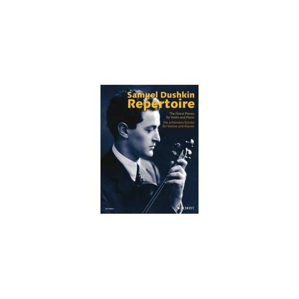 Samuel Dushkin Repertoire : The Best Pieces for Violin and Piano