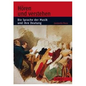 Horen und verstehen : Die Sprache der Musik und ihre Deutung