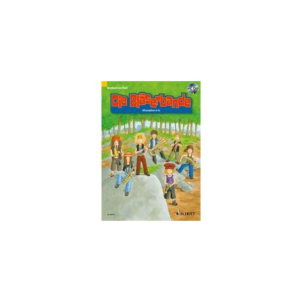 Die Bl&auml;serbande - f&uuml;r Altsaxophon : Schule f&uuml;r Klassen- und Gruppenunterricht