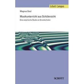 Musikunterricht aus Schulersicht : Eine empirische Studie an Grundschulen