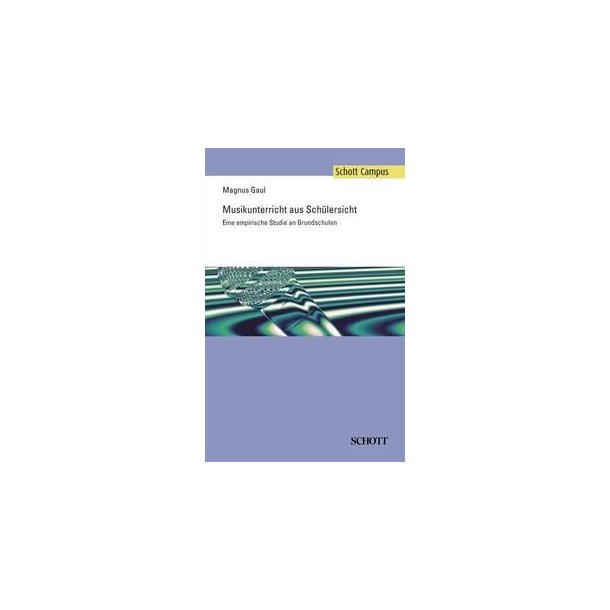 Musikunterricht aus Schulersicht : Eine empirische Studie an Grundschulen