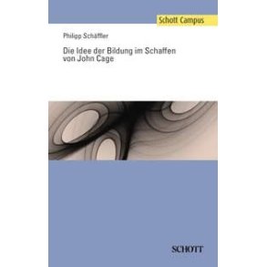 Die Idee der Bildung im Schaffen von John Cage : Schott Campus