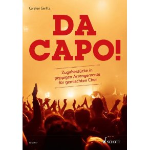 Da Capo! : Zugabestücke in peppigen Arrangements für gemischten Chor