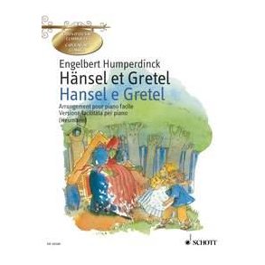 Hansel et Gretel / Hansel e Gretel : Opéra-conte de fées en 3 tableaux de Adelheid Wette/Fiaba dall'Opera in 3 atti di Adelheid Wette