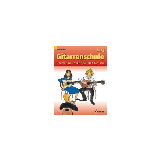 Gitarrenschule Band 3 : Gitarre spielen mit Spa&szlig; und Fantasie - Neufassung