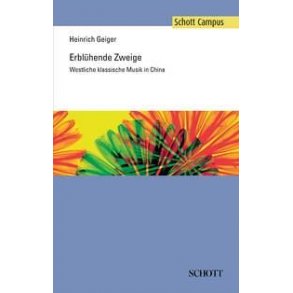 Erbluhende Zweige : Westliche klassische Musik in China