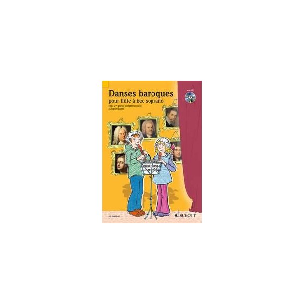 Danses baroques : pour fl&ucirc;te &agrave; bec soprano avec 2i&egrave;me partie suppl&eacute;mentaire