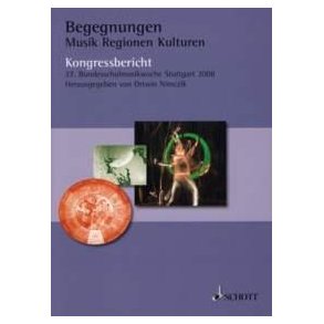Begegnungen - Musik Regionen Kulturen : Kongressbericht zur 27. Bundesschulmusikwoche, Stuttgart 2008