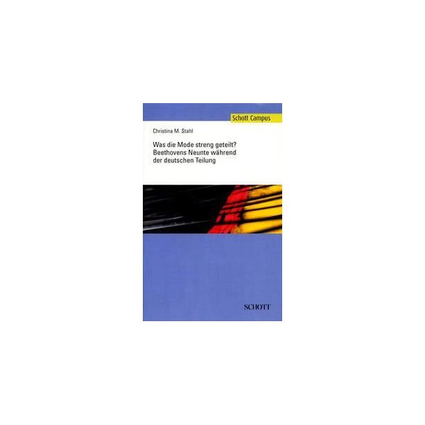 Was die Mode streng geteilt? : Beethovens Neunte wahrend der deutschen Teilung
