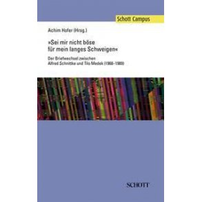Sei mir nicht bose fur mein langes Schweigen : Der Briefwechsel zwischen Alfred Schnittke und Tilo Medek (1968-1989)