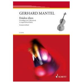 Practicing Etudes : Grundlagen der Cellotechnik in ausgewahlten Etuden