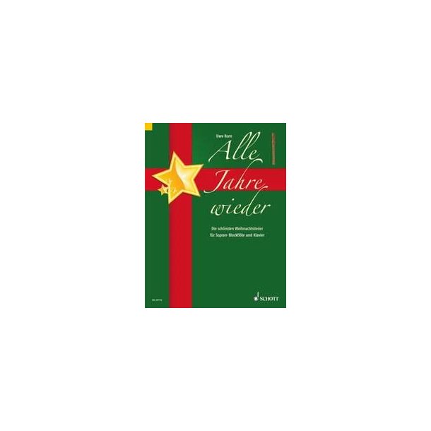Alle Jahre wieder : Die sch&ouml;nsten Weihnachtslieder