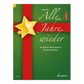 Alle Jahre wieder : Die schonsten Weihnachtslieder