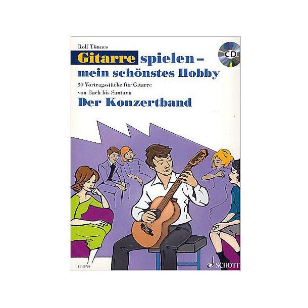 Gitarre spielen - mein sch&ouml;nstes Hobby : Der Konzertband - von Bach bis Santana