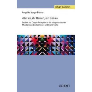 Hut ab, ihr Herren, ein Genie : Studien zur Chopin-Rezeption in der zeitgenossischen Musikpresse Deutschlands und Frankreichs