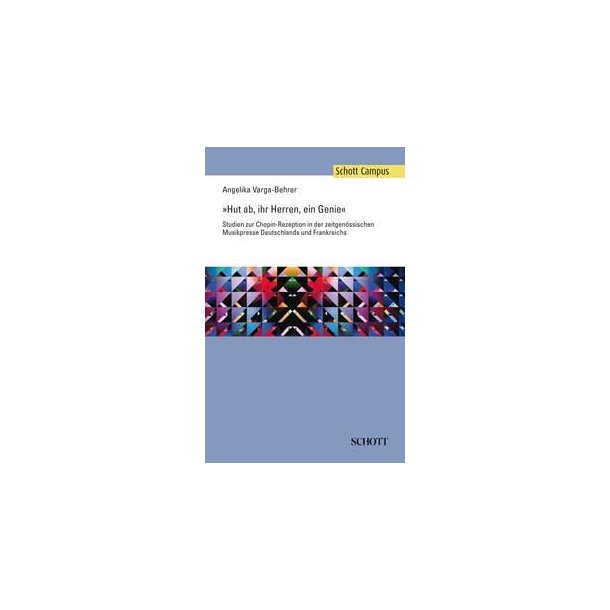 Hut ab, ihr Herren, ein Genie : Studien zur Chopin-Rezeption in der zeitgenossischen Musikpresse Deutschlands und Frankreichs