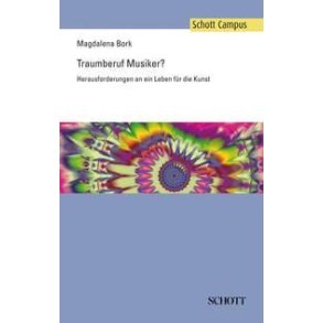 Traumberuf Musiker? : Herausforderungen an ein Leben fur die Kunst