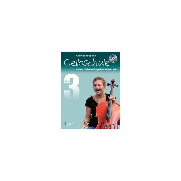 Celloschule Band 3 : Cello spielen mit Spa&szlig; und Fantasie