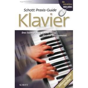 Schott Praxis Guide Klavier : Das komplette Know-how fur dein Instrument