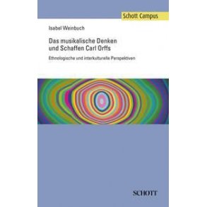 Das musikalische Denken und Schaffen Carl Orffs : Ethnologische und interkulturelle Perspektiven