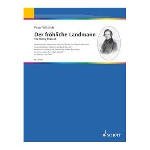 The Merry Peasant : Humorous variations on a theme by Robert Schumann in barious styles from Bach to Liszt