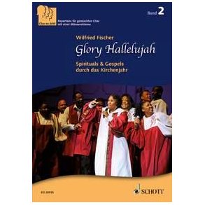 Glory Hallelujah : Spirituals & Gospels durch das Kirchenjahr