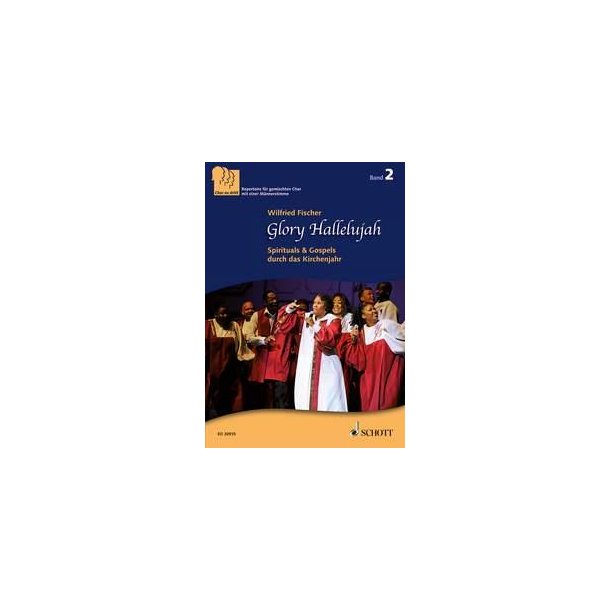 Glory Hallelujah : Spirituals & Gospels durch das Kirchenjahr