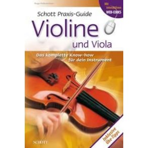 Praxis-Guide Violine und Viola : Das komplette Know-how fur dein Instrument