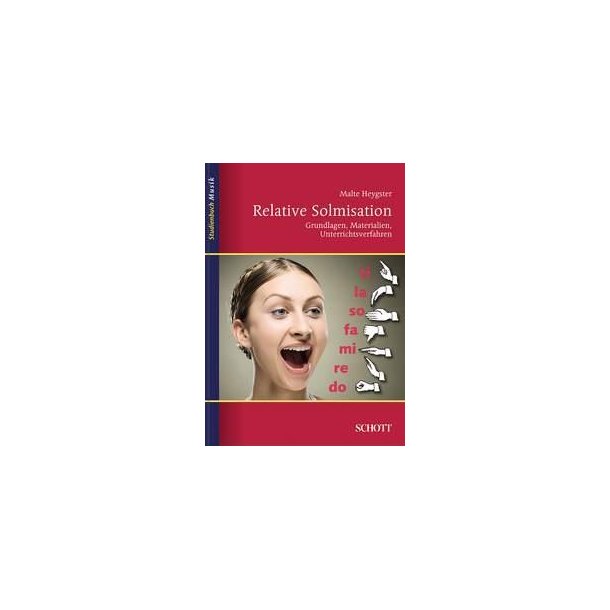 Relative Solmisation : Grundlagen, Materialien, Unterrichtsverfahren