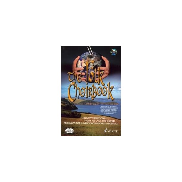 The Folk Choirbook : 14 lovely traditionals from all over the World