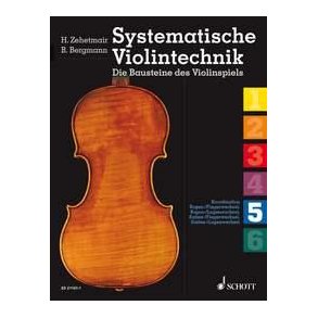 Systematische Violintechnik : Die Bausteine des Violinspiels