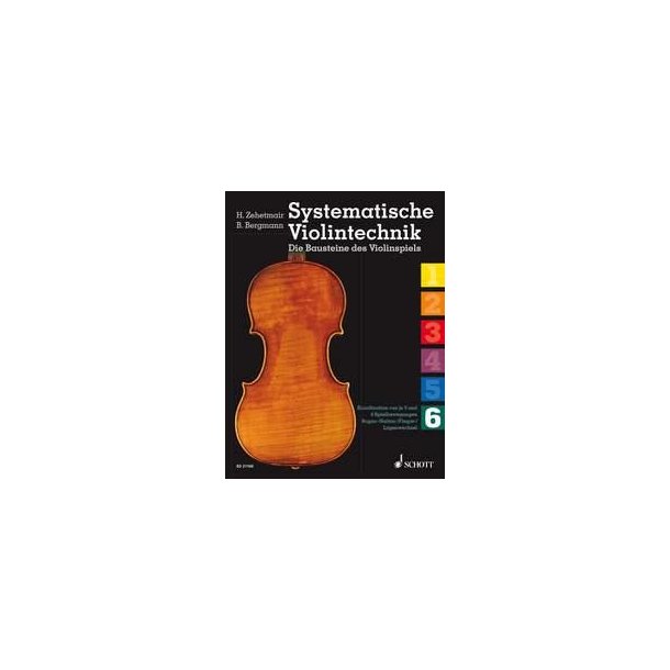 Systematische Violintechnik Band 6 : Die Bausteine des Violinspiels