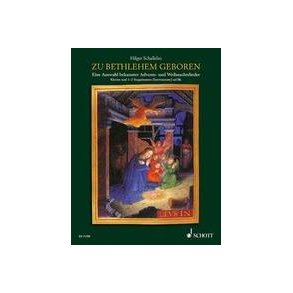 Zu Bethlehem geboren : Eine Auswahl bekannter Advents & Weihnachtslieder