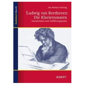 Ludwig van Beethoven: Die Klaviersonaten : Interpretation und Auffuhrungspraxis