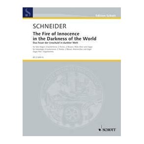 The Fire of Innocence in the Darkness of theWorld : Symphonic Poem for Solo Singers, Male Choir and Organ